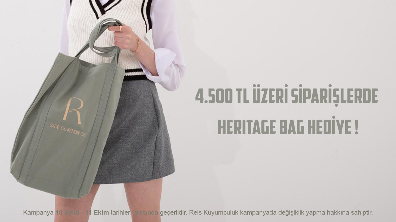 4500 TL ÜZERİ SİPARİŞLERDE HERITAGE BAG HEDİYE